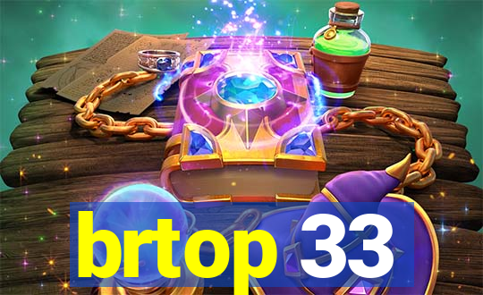 brtop 33
